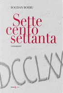 Settecentosettanta by Bogdan Boeru