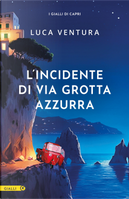 L'incidente di via Grotta Azzurra by Luca Ventura