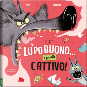 Il lupo buono... e quello cattivo! by Titus