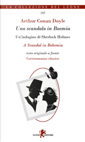 Uno scandalo in Boemia. Un'indagine di Sherlock Holmes. Testo originale a fronte by Arthur Conan Doyle
