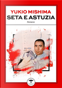 Seta e astuzia by Yukio Mishima