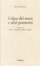 Colpa del mare e altri poemetti by Bruno Di Pietro