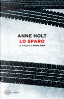 Lo sparo. Le indagini di Selma Falck. Vol. 3 by Anne Holt