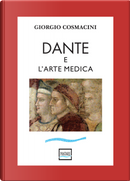Dante e l'arte medica by Giorgio Cosmacini