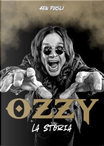 Ozzy. La storia by Ken Paisli