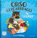 Orso Cercabbracci va a scuola by David Melling