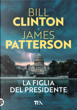 La figlia del presidente by Bill Clinton, James Patterson