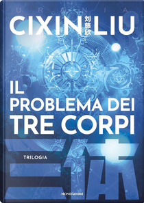 Il problema dei tre corpi. Trilogia by Cixin Liu