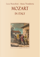 Mozart in Italy by Anna Trombetta, Luca Bianchini