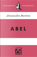Abel. Ediz. 70° anniversario by Alessandro Baricco