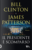 Il presidente è scomparso by Bill Clinton, James Patterson