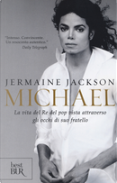 Michael. La vita del re del pop vista attraverso gli occhi di suo fratello by Jermaine Jackson