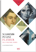 Massimo Pulini. Flâneur. Tra i volti del tempo. Catalogo della mostra (Rimini, 27 luglio-30 agosto 2019)