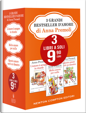 3 grandi bestseller d'amore di Anna Premoli: Non ho tempo per amarti-Un imprevisto chiamato amore-È solo una storia d'amore by Anna Premoli