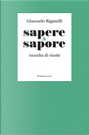 Sapere & Sapore. Raccolta di ricette by Giancarlo Riganelli