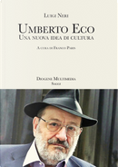 Umberto Eco. Una nuova idea di cultura by Luigi Neri