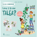 Come si fa una talea? Piccoli giardinieri by Céline