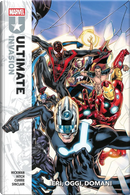 Ieri, oggi, domani. Ultimate invasion by Alex Sinclair, Andrew Currie, Bryan Hitch, Jonathan Hickman