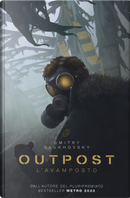 Outpost. L'avamposto by Dmitry Glukhovsky
