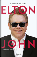 Elton John. La biografia by David Buckley