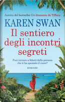Il sentiero degli incontri segreti by Karen Swan