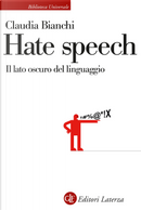 Hate speech. Il lato oscuro del linguaggio by Claudia Bianchi