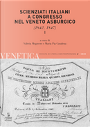 Venetica. Annuario di storia delle Venezie in età contemporanea. Vol. 1: Scienziati italiani a congresso nel Veneto asburgico. (1842, 1847)