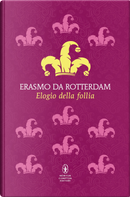 Elogio della follia. Testo latino a fronte by Erasmo da Rotterdam