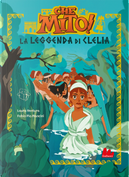 La leggenda di Clelia. Che mito! by Laura Ventura
