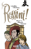 Rossini! by Matthieu Mantanus