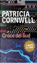 Croce del Sud by Patricia D Cornwell