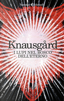 I lupi nel bosco dell'eterno by Karl Ove Knausgård