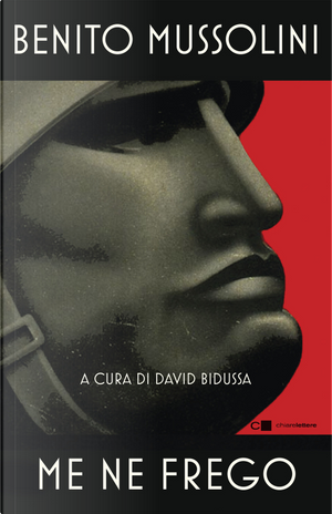 Me ne frego by Benito Mussolini