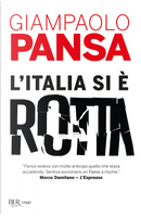 L'Italia si è rotta by Giampaolo Pansa