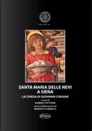 Santa Maria delle Nevi a Siena. La chiesa di Giovanni Cinughi by Gabriele Fattorini