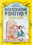 San Valentino da brividi. Investigator Sisters by Luca Azzolini