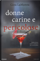 Donne carine e pericolose by Gina LaManna