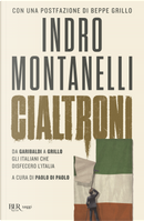 Cialtroni. Da Garibaldi a Grillo gli italiani che disfecero l'Italia by Indro Montanelli