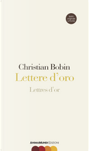 Lettere d'oro-Lettres d'or. Testo originale a fronte by Christian Bobin