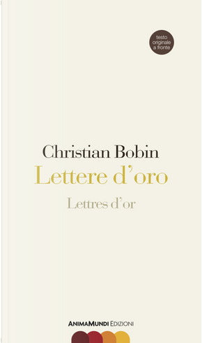 Lettere d'oro-Lettres d'or. Testo originale a fronte by Christian Bobin