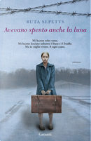 Avevano spento anche la luna by Ruta Sepetys