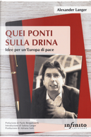Quei ponti sulla Drina. Idee per un’Europa di pace by Alexander Langer
