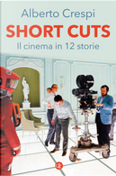 Short cuts. Il cinema in 12 storie by Alberto Crespi