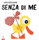 Senza di me by Gek Tessaro