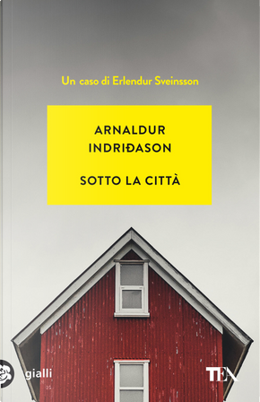 Sotto la città. I casi dell'ispettore Erlendur Sveinsson. Vol. 1 by Arnaldur Indriðason