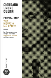 L'arcitaliano. Vita di Curzio Malaparte by Giordano Bruno Guerri