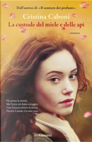 La custode del miele e delle api by Cristina Caboni