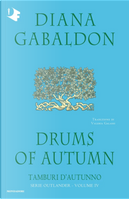 Drums of autumn. Tamburi d'autunno. Outlander. Vol. 4 by Diana Gabaldon