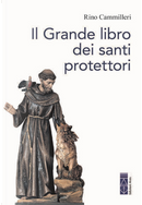 Il grande libro dei santi protettori by Rino Cammilleri