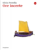 Ore incerte by Silvio Perrella